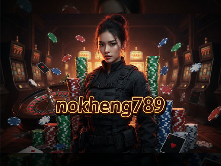 nokheng789 สล็อต